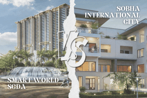 Smart World SCDA vs Sobha International City — full comparison (2025)
