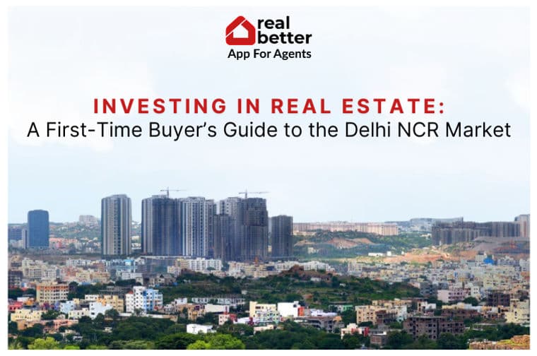 Investing in Real Estate: A First-Time Buyer’s Guide to the Delhi NCR Market
