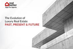 evolution of luxury real estate